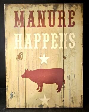 2002.  Manure Happens Rustic Distressed Wood Sign Decor 12 by 16 Inches